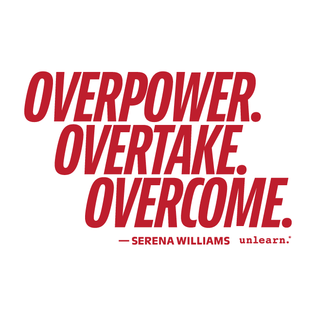 Design - Overcome – unlearn.