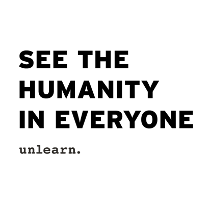 Design - See The Humanity – unlearn.