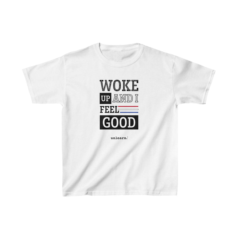 Woke Up and Feel Good -  Youth T-Shirt