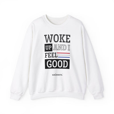 Woke Up and Feel Good -  Crewneck Sweatshirt