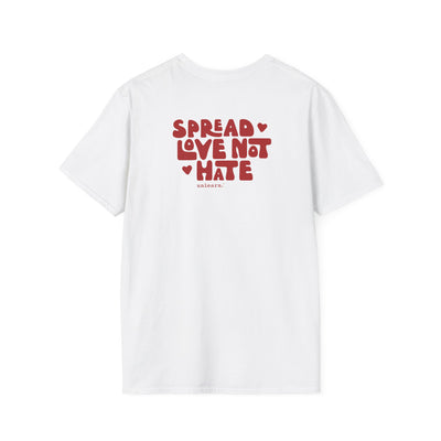 Spread Love Not Hate - Relaxed Fit T-Shirt
