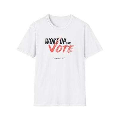 Woke Up and Vote -  T-Shirt