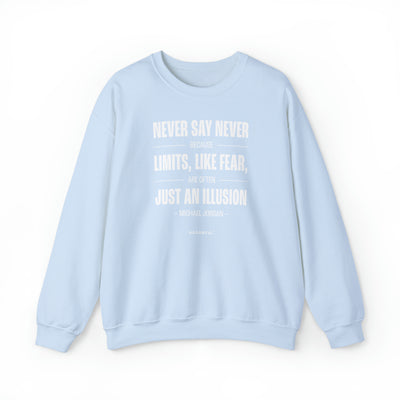 Never Say Never - Relaxed Fit Crewneck Sweatshirt