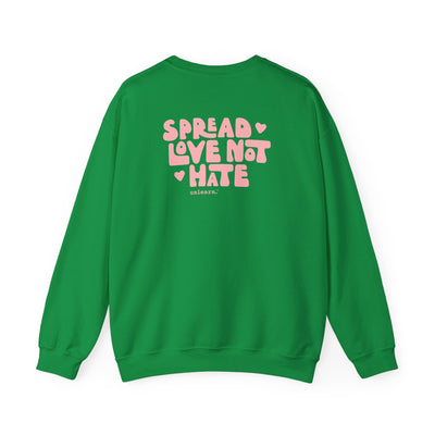 Spread Love Not Hate - Relaxed Fit Crewneck Sweatshirt