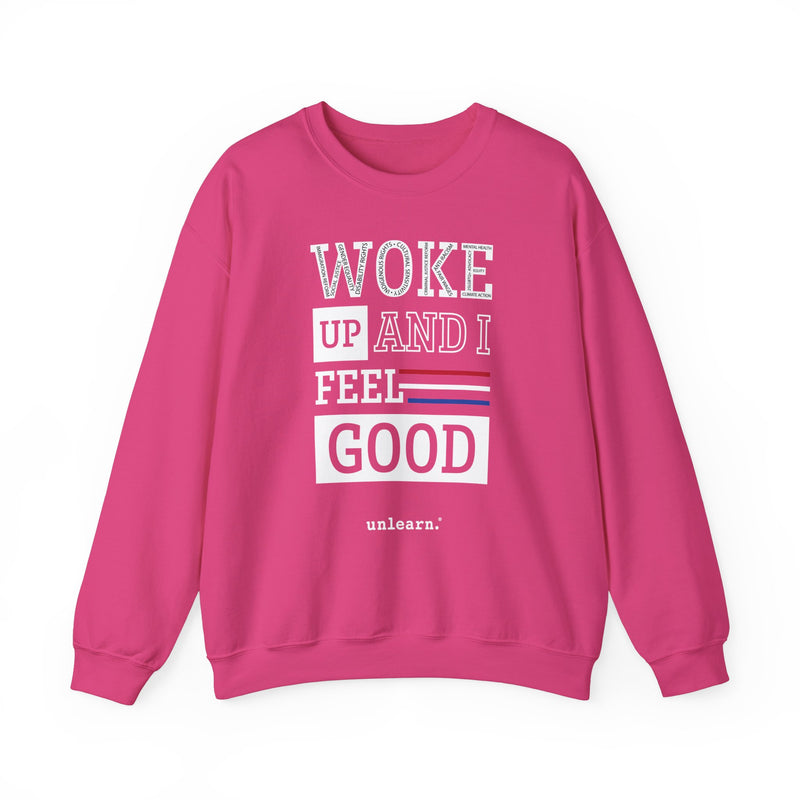 Woke Up and Feel Good -  Crewneck Sweatshirt