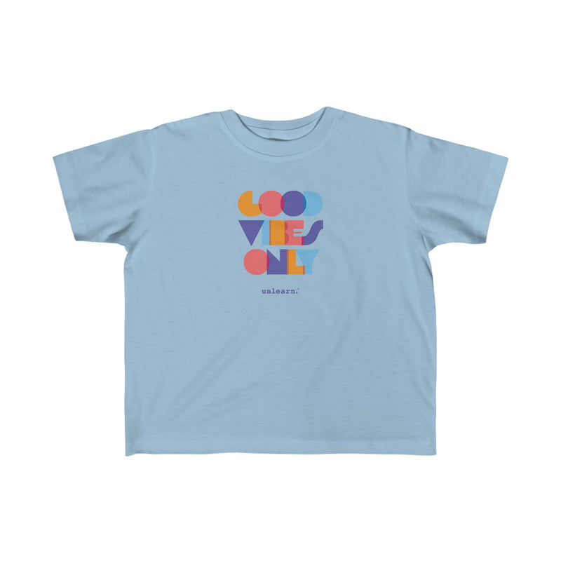 Good Vibes Only - Toddler&