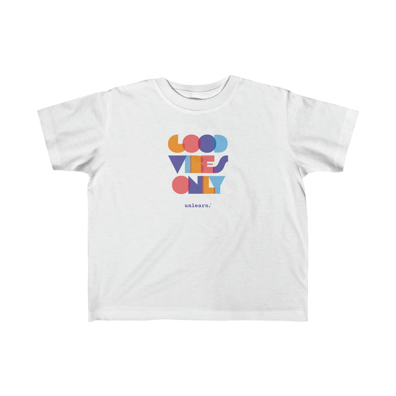 Good Vibes Only - Toddler&