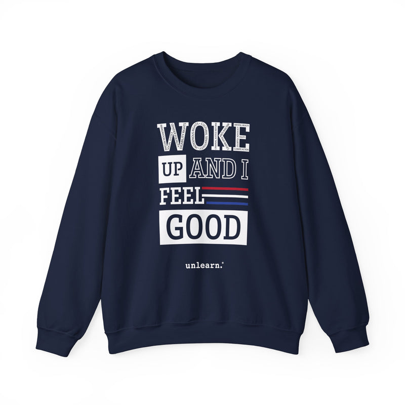 Woke Up and Feel Good -  Crewneck Sweatshirt