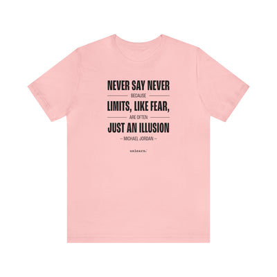 Never Say Never - Relaxed Fit T-shirts