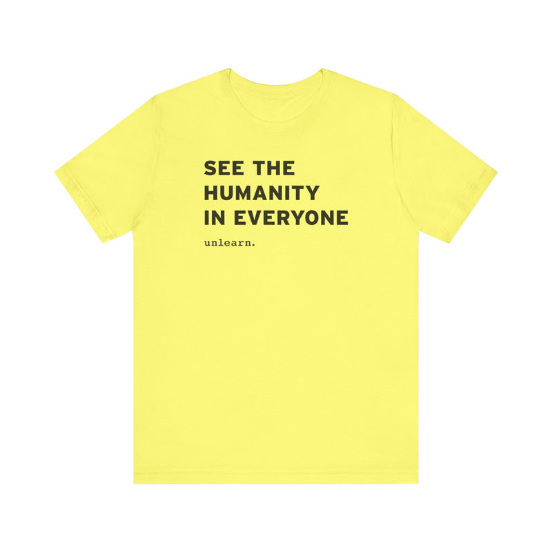 See The Humanity In Everyone - Relaxed Fit T-shirt
