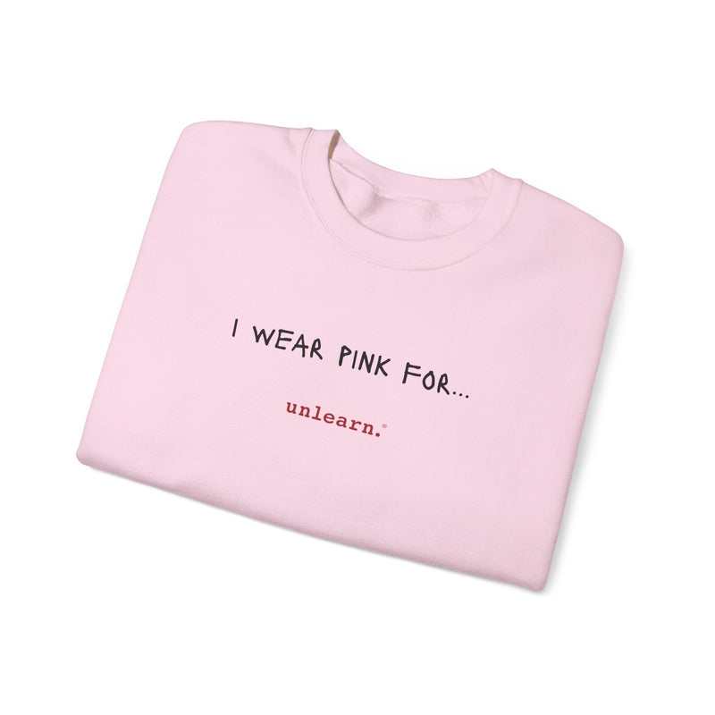 I Wear Pink - Relaxed Fit Crewneck Sweatshirt