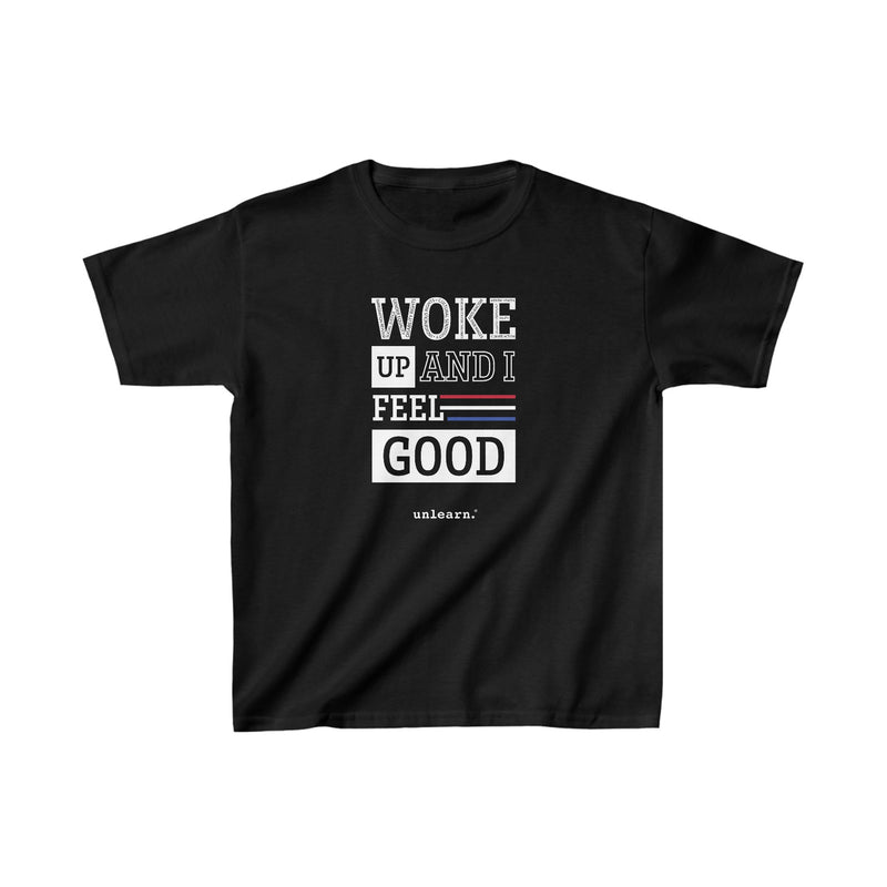 Woke Up and Feel Good -  Youth T-Shirt