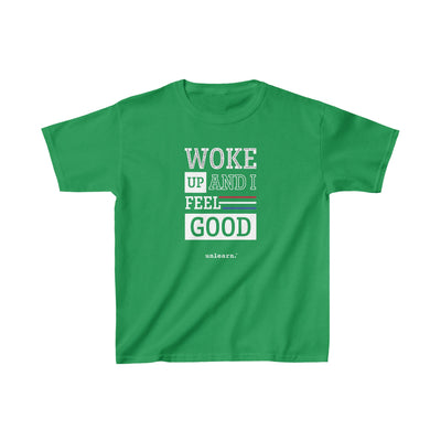 Woke Up and Feel Good -  Youth T-Shirt