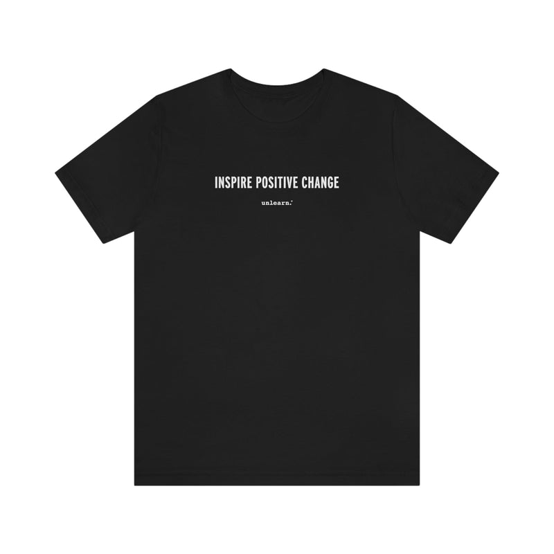 Inspire Positive Change - Relaxed Fit T-shirt