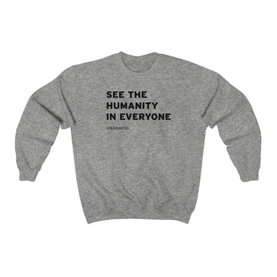 See The Humanity In Everyone - Relaxed Fit Crewneck Sweatshirt