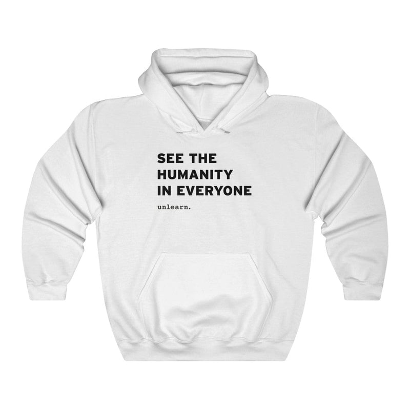 See The Humanity In Everyone - Relaxed Fit Hoodie