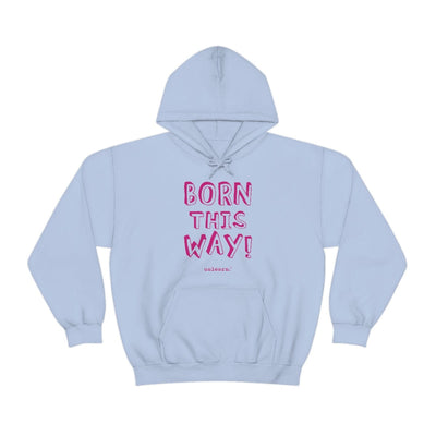 Born This Way - Relaxed Fit Fleece Hoodie