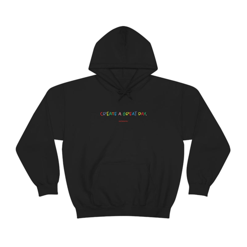 Create A Great Day - Relaxed Fit Fleece Hoodie